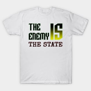 Enemy is the state T-Shirt